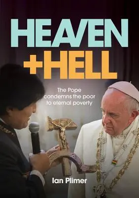 Niebo i piekło: Papież skazuje biednych na wieczne ubóstwo - Heaven and Hell: The Pope condemns the poor to eternal poverty