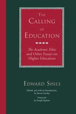 Powołanie edukacji: Etyka akademicka i inne eseje o szkolnictwie wyższym - The Calling of Education: The Academic Ethic and Other Essays on Higher Education