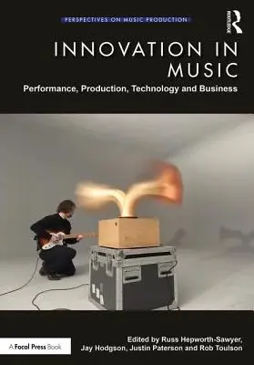 Innowacje w muzyce: Wydajność, produkcja, technologia i biznes - Innovation in Music: Performance, Production, Technology, and Business