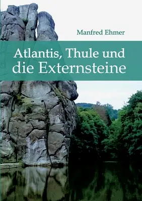 Atlantyda, Thule i die Externsteine - Atlantis, Thule und die Externsteine