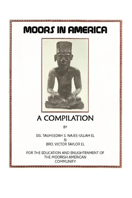 Maurowie w Ameryce: Dla edukacji i oświecenia mauretańskiej społeczności amerykańskiej - Moors in America: For the Education and Enlightenment of the Moorish American Community