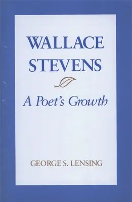 Wallace Stevens: Rozwój poety - Wallace Stevens: A Poet's Growth