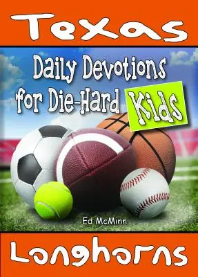 Codzienne nabożeństwa dla zagorzałych fanów Texas Longhorns - Daily Devotions for Die-Hard Kids Texas Longhorns