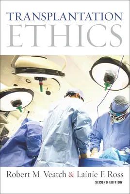 Etyka transplantacji: Wydanie drugie - Transplantation Ethics: Second Edition