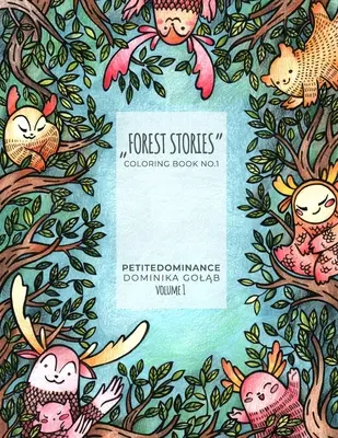 Leśne opowieści: kolorowanka nr 1, książka ćwiczeń, kolorowanka uważności, ilustrowane grafiki kwiatów i zwierząt - Forest stories: coloring book no.1, activity book, mindfulness coloring, illustrated floral and animal prints