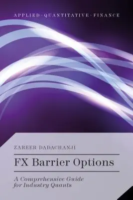 Opcje barier walutowych: Kompleksowy przewodnik dla kwantyfikatorów branżowych - FX Barrier Options: A Comprehensive Guide for Industry Quants