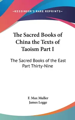 Święte księgi Chin, teksty taoizmu, część I: Święte księgi Wschodu, część trzydziesta dziewiąta - The Sacred Books of China the Texts of Taoism Part I: The Sacred Books of the East Part Thirty-Nine