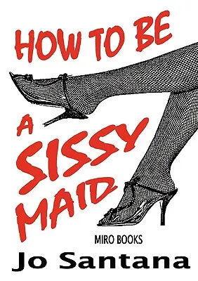 Jak być sissy pokojówką - How to Be a Sissy Maid