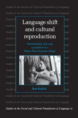 Zmiana języka i reprodukcja kulturowa: Socjalizacja, jaźń i synkretyzm w wiosce w Papui-Nowej Gwinei - Language Shift and Cultural Reproduction: Socialization, Self and Syncretism in a Papua New Guinean Village