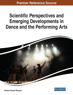 Perspektywy naukowe i nowe osiągnięcia w tańcu i sztukach performatywnych - Scientific Perspectives and Emerging Developments in Dance and the Performing Arts