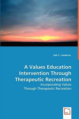 Interwencja w zakresie edukacji wartości poprzez rekreację terapeutyczną - A Values Education Intervention Through Therapeutic Recreation