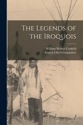 Legendy Irokezów - The Legends of the Iroquois