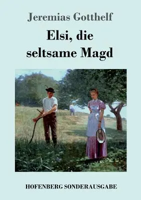 Elsi, dziwna służąca - Elsi, die seltsame Magd