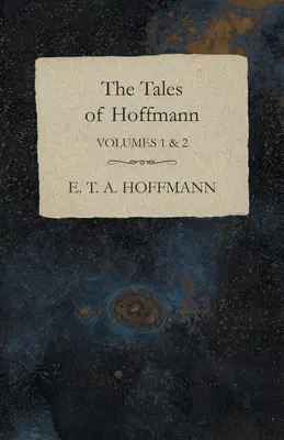 Opowieści Hoffmanna, tom 1 i 2 - The Tales of Hoffmann, Volumes 1 & 2