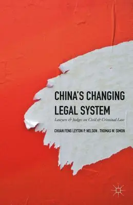 Zmieniający się system prawny Chin: Prawnicy i sędziowie o prawie cywilnym i karnym - China's Changing Legal System: Lawyers & Judges on Civil & Criminal Law