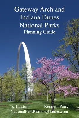 Przewodnik planowania parków narodowych Gateway Arch i Indiana Dunes - Gateway Arch and Indiana Dunes National Parks Planning Guide