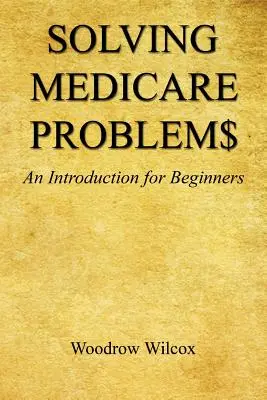 Rozwiązywanie problemów medycznych - wprowadzenie dla początkujących - Solving Medicare Problem$ - An Introduction for Beginners