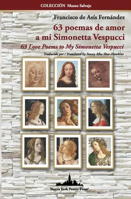 63 wiersze miłosne dla mojej Simonetty Vespucci: 63 Love Poems to My Simonetta Vespucci - 63 poemas de amor a mi Simonetta Vespucci: 63 Love Poems to My Simonetta Vespucci