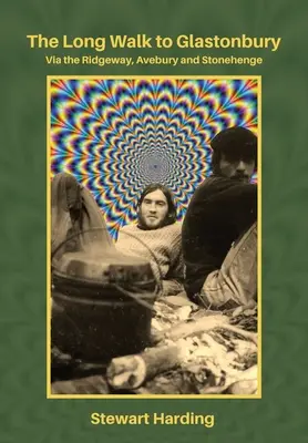 Długi spacer do Glastonbury: Przez Ridgeway, Avebury i Stonehenge - The Long Walk to Glastonbury: Via the Ridgeway, Avebury and Stonehenge