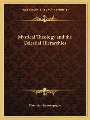 Teologia mistyczna i niebiańskie hierarchie - Mystical Theology and the Celestial Hierarchies