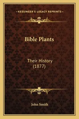 Rośliny biblijne: Ich historia (1877) - Bible Plants: Their History (1877)