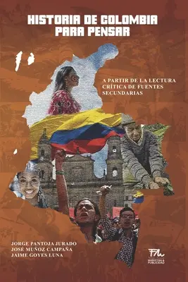 Historia Kolumbii do przemyślenia: A partir de la lectura crtica de fuentes secundarias - Historia de Colombia para pensar: A partir de la lectura crtica de fuentes secundarias