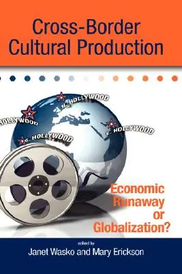 Transgraniczna produkcja kulturalna: Ekonomiczna ucieczka czy globalizacja? - Cross-Border Cultural Production: Economic Runaway or Globalization?