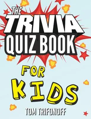 Książka z quizami dla dzieci - The Trivia Quiz Book for Kids