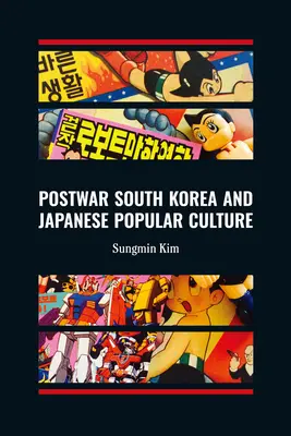 Powojenna Korea Południowa i japońska kultura popularna - Postwar South Korea and Japanese Popular Culture