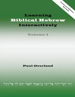 Interaktywna nauka biblijnego języka hebrajskiego, I (wydanie dla instruktorów, poprawione) - Learning Biblical Hebrew Interactively, I (Instructor Edition, Revised)