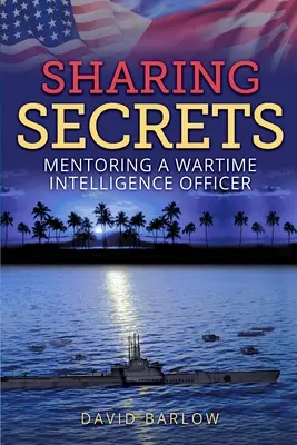 Dzielenie się sekretami: Mentoring oficera wywiadu w czasie wojny - Sharing Secrets: Mentoring a Wartime Intelligence Officer