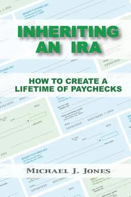 Dziedziczenie IRA: jak zapewnić sobie wypłatę przez całe życie - Inheriting an IRA: How to Create a Lifetime of Paychecks