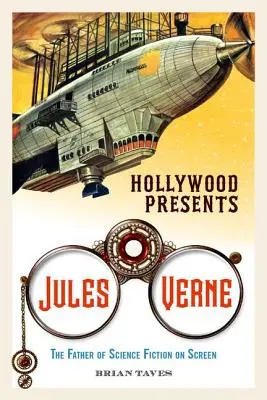 Hollywood przedstawia Juliusza Verne'a: Ojciec fantastyki naukowej na ekranie - Hollywood Presents Jules Verne: The Father of Science Fiction on Screen