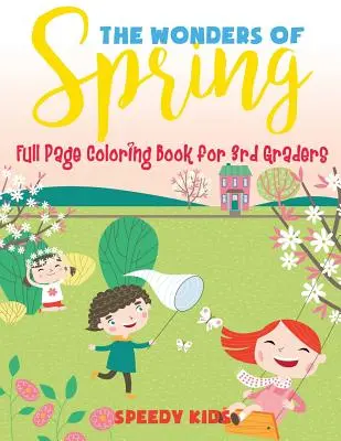 Cuda wiosny - całostronicowa kolorowanka dla trzecioklasistów - The Wonders of Spring - Full Page Coloring Book for 3rd Graders