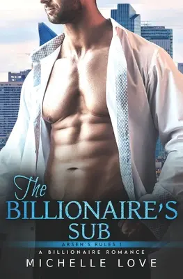 The Billionaire's Sub: Romans z luką wiekową - The Billionaire's Sub: An Age Gap Romance
