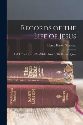 Zapiski z życia Jezusa: Księga I, Zapis Mt-Mk-Lk; Księga II, Zapis Jana - Records of the Life of Jesus: Book I, The Record of Mt-Mk-Lk; Book II, The Record of John