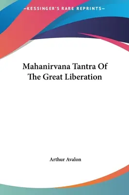 Mahanirwana Tantra Wielkiego Wyzwolenia - Mahanirvana Tantra Of The Great Liberation