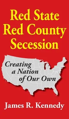 Red State - Secesja czerwonego hrabstwa - Red State - Red County Secession