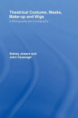 Kostiumy teatralne, maski, makijaż i peruki: Bibliografia i ikonografia