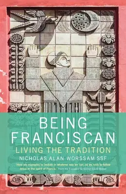 Być franciszkaninem: Żyjąc tradycją - Being Franciscan: Living the Tradition