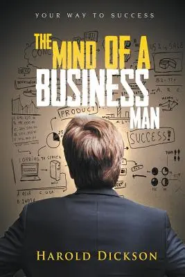 Umysł człowieka biznesu: Twoja droga do sukcesu - The Mind of a Business Man: Your Way to Success