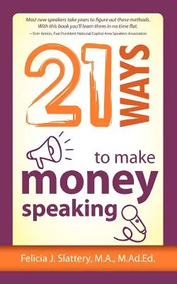 21 sposobów na zarabianie pieniędzy na przemawianiu - 21 Ways to Make Money Speaking