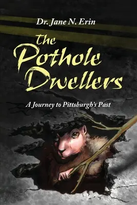 The Pothole Dwellers: Podróż do przeszłości Pittsburgha - The Pothole Dwellers: A Journey to Pittsburgh's Past