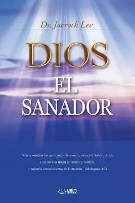 Dios El Sanador: Bóg uzdrowiciel (hiszpański) - Dios El Sanador: God the Healer (Spanish)