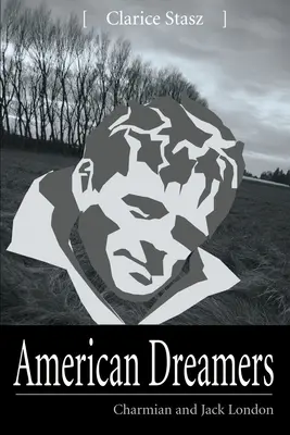 Amerykańscy marzyciele: Charmian i Jack Londonowie - American Dreamers: Charmian and Jack London