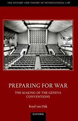 Przygotowanie do wojny: tworzenie konwencji genewskich z 1949 r. - Preparing for War: The Making of the 1949 Geneva Conventions