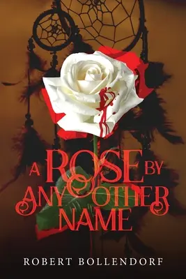 Róża pod każdą inną nazwą - A Rose By Any Other Name