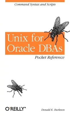 Unix for Oracle Dbas Pocket Reference: Składnia poleceń i skrypty - Unix for Oracle Dbas Pocket Reference: Command Syntax and Scripts