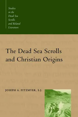 Zwoje znad Morza Martwego i chrześcijańskie pochodzenie - The Dead Sea Scrolls and Christian Origins