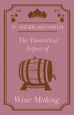 Teoretyczny aspekt produkcji wina - The Theoretical Aspect of Wine Making